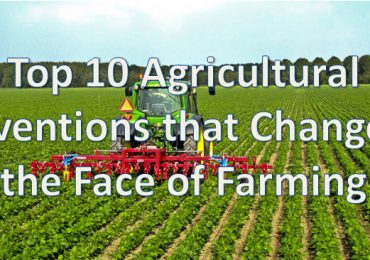 Top 10 Agricultural Inventions that Changed the Face of Farming